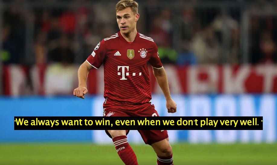 Best 100 Joshua Kimmich Quotes