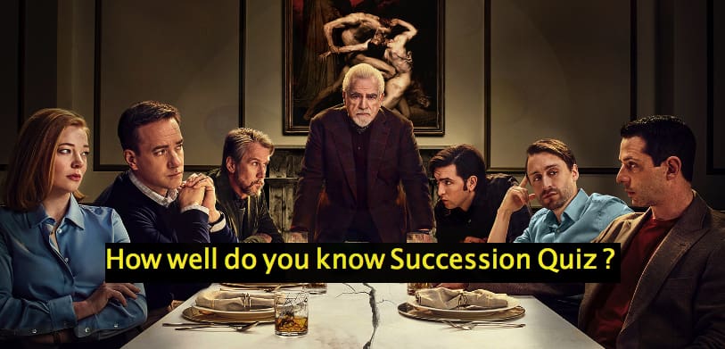 How well do you know Succession Quiz ?