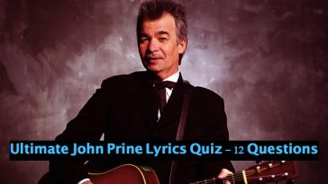 Ultimate John Prine Lyrics Quiz - 12 Questions