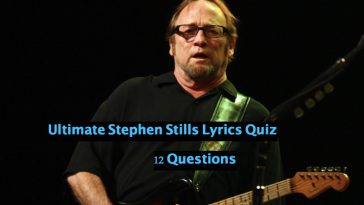 Ultimate Stephen Stills Lyrics Quiz