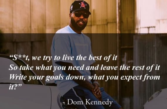Best 38 Dom Kennedy Quotes and Lyrics 2