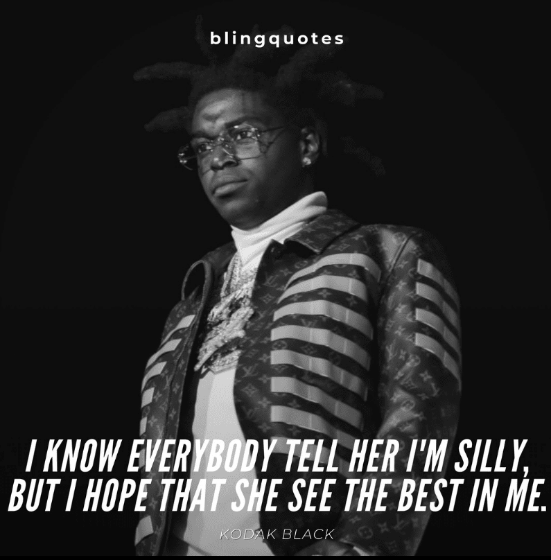 Kodak Black Quotes