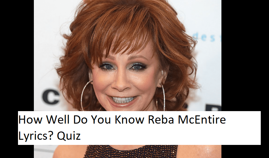 How Well Do You Know Reba McEntire Lyrics? Quiz