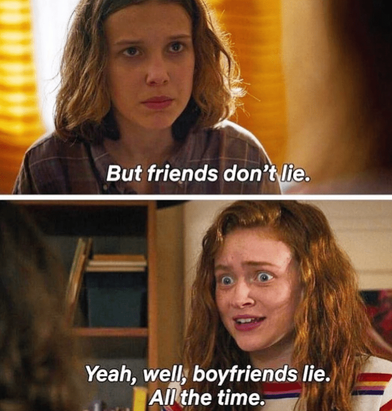 Stranger Things Quotes friends don't lie
