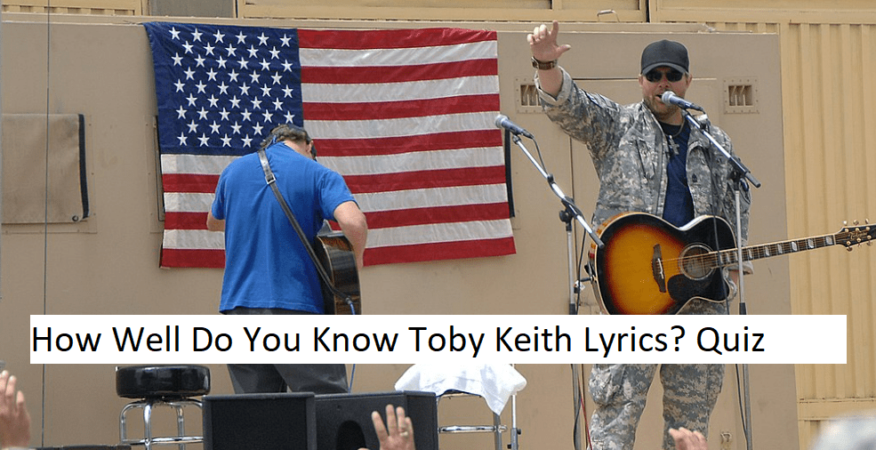 How Well Do You Know Toby Keith Lyrics? Quiz