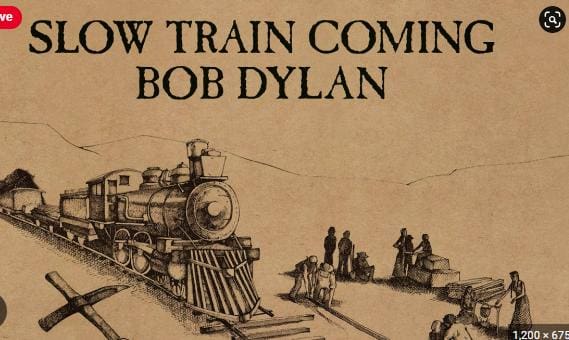 Why the Train is Slow Bob Dylan in Song