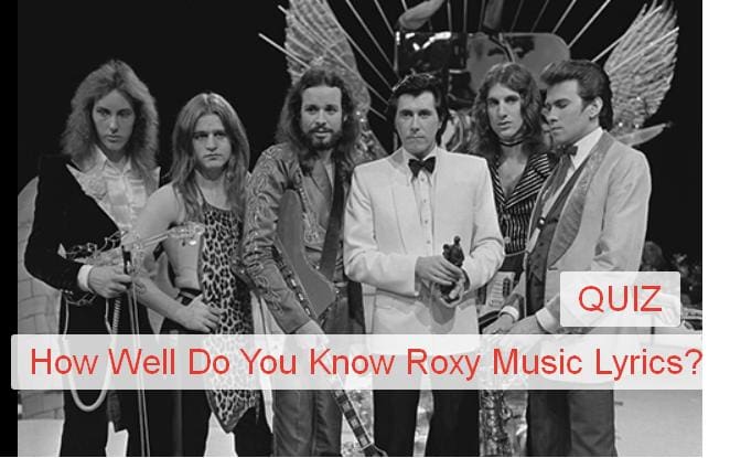 How Well Do You Know Roxy Music Lyrics