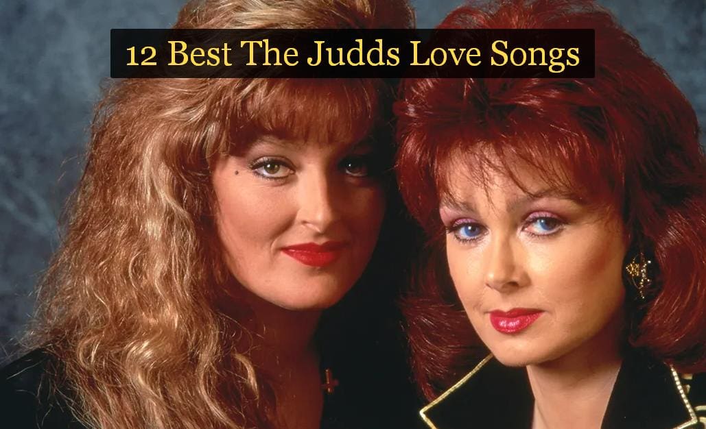 12 Best The Judds Love Songs