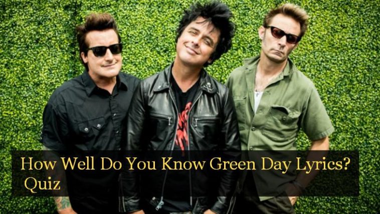 How Well Do You Know Green Day Lyrics? Quiz