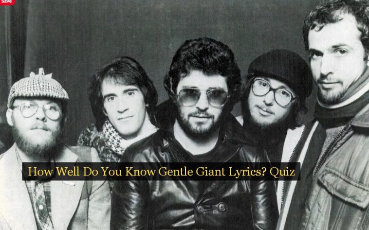 How Well Do You Know Gentle Giant Lyrics? Quiz