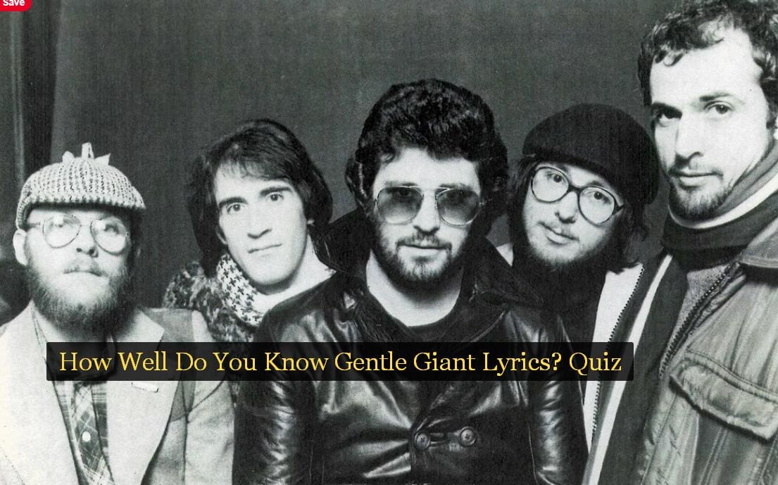 How Well Do You Know Gentle Giant Lyrics? Quiz