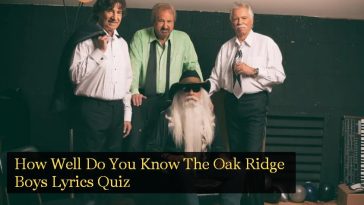 How Well Do You Know The Oak Ridge Boys Lyrics Quiz