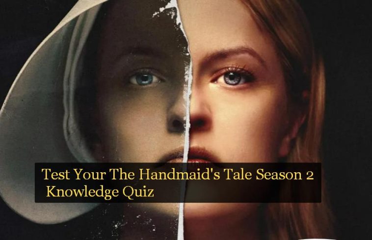 Test Your The Handmaid's Tale Season 2 Knowledge Quiz 1 Test Your The Handmaid's Tale Season 2 Knowledge Quiz