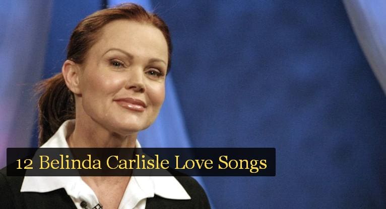 12 Belinda Carlisle Love Songs