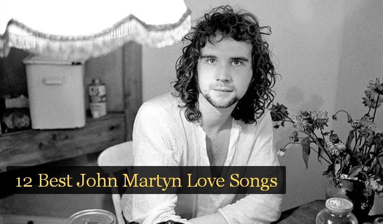 12 Best John Martyn Love Songs