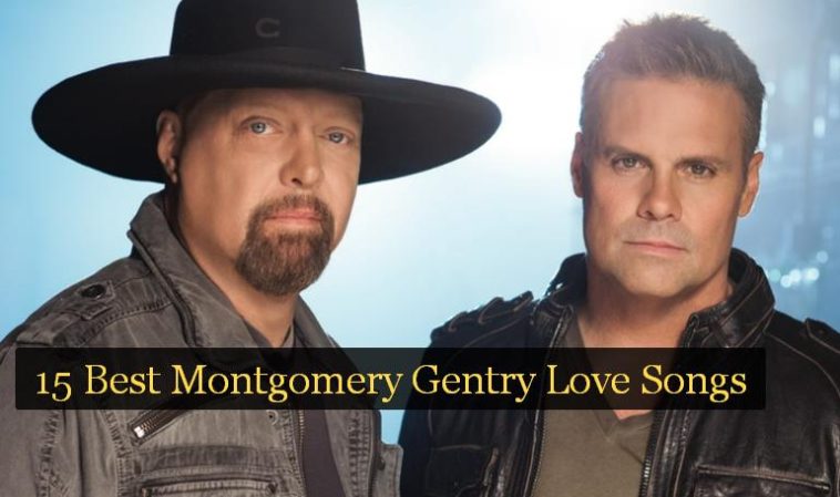 15 Best Montgomery Gentry Love Songs
