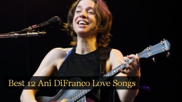 Best 12 Ani DiFranco Love Songs