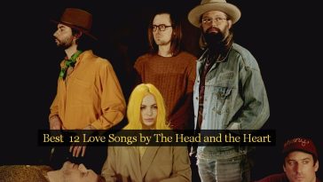 Best 12 Love Songs by The Head and the Heart
