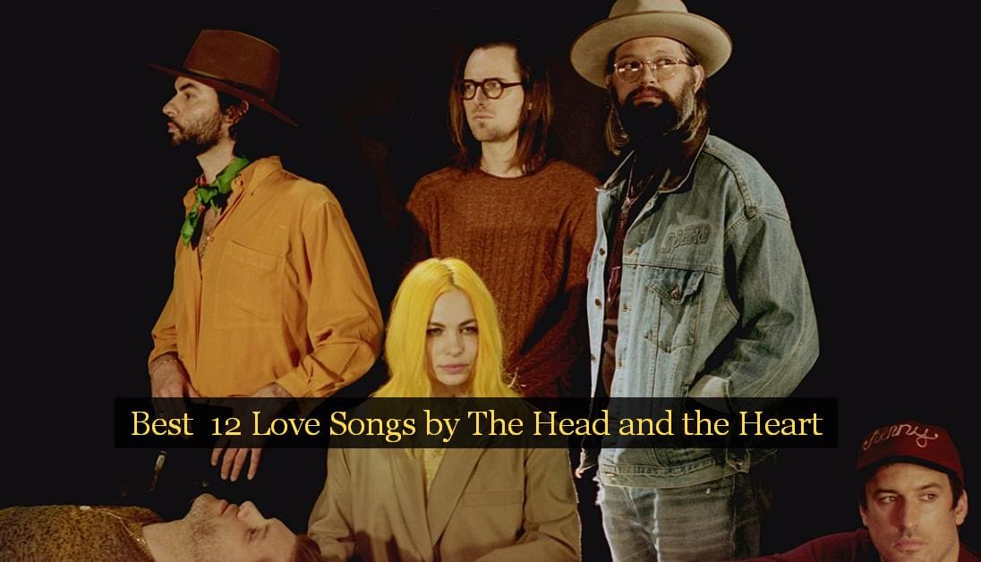 Best 12 Love Songs by The Head and the Heart