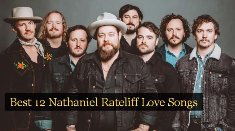 Best 12 Nathaniel Rateliff Love Songs