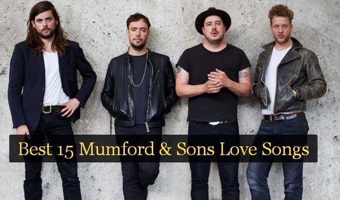 Best 15 Mumford & Sons Love Songs 1 Best 15 Mumford & Sons Love Songs