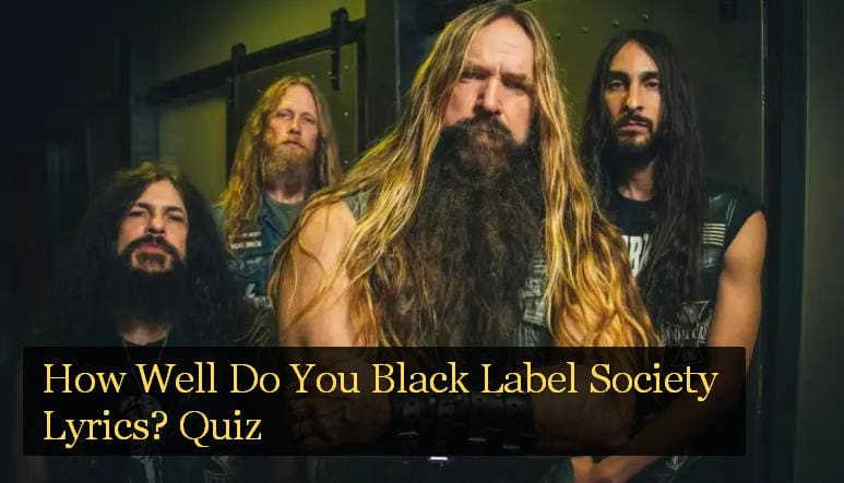How Well Do You Black Label Society Lyrics? Quiz
