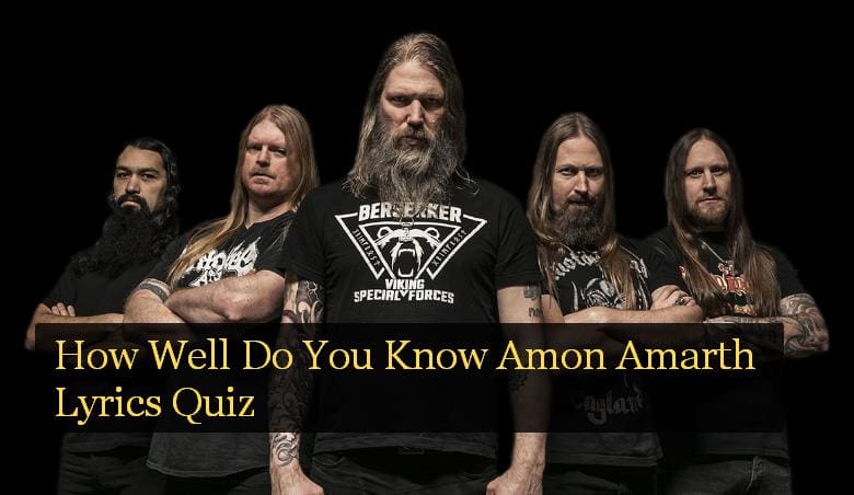 How Well Do You Know Amon Amarth Lyrics Quiz