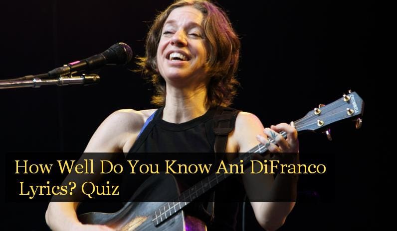 How Well Do You Know Ani DiFranco Lyrics? Quiz