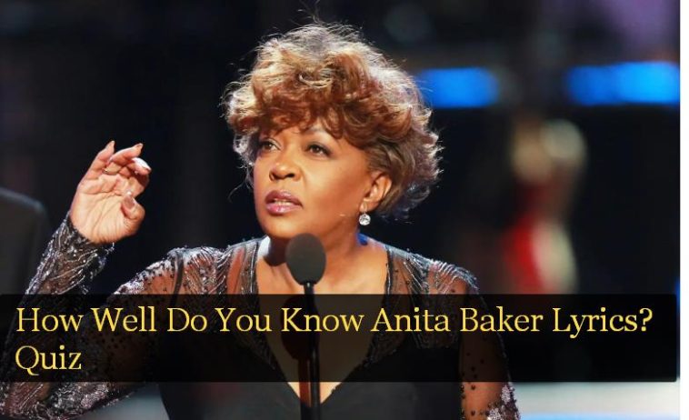 How Well Do You Know Anita Baker Lyrics? Quiz 1 How Well Do You Know Anita Baker Lyrics? Quiz