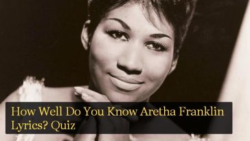 How Well Do You Know Aretha Franklin Lyrics? Quiz