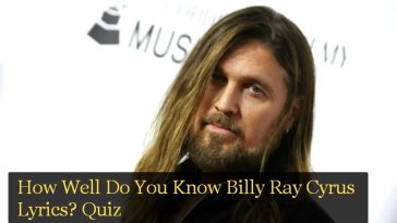 How Well Do You Know Billy Ray Cyrus Lyrics? Quiz