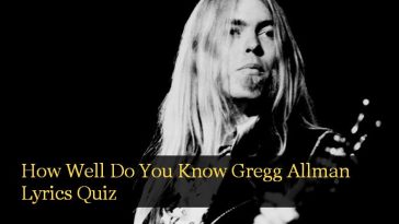 How Well Do You Know Gregg Allman Lyrics Quiz