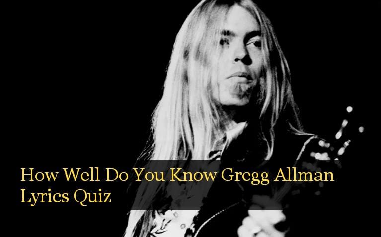How Well Do You Know Gregg Allman Lyrics Quiz