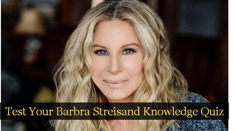 Test Your Barbra Streisand Knowledge Quiz
