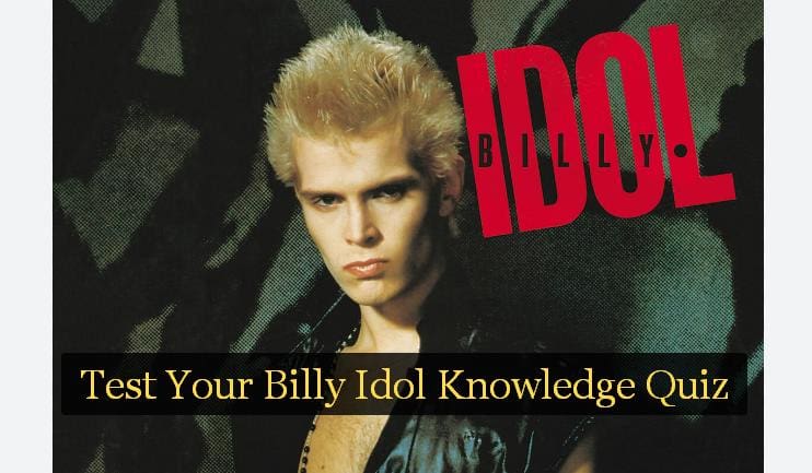 Test Your Billy Idol Knowledge Quiz