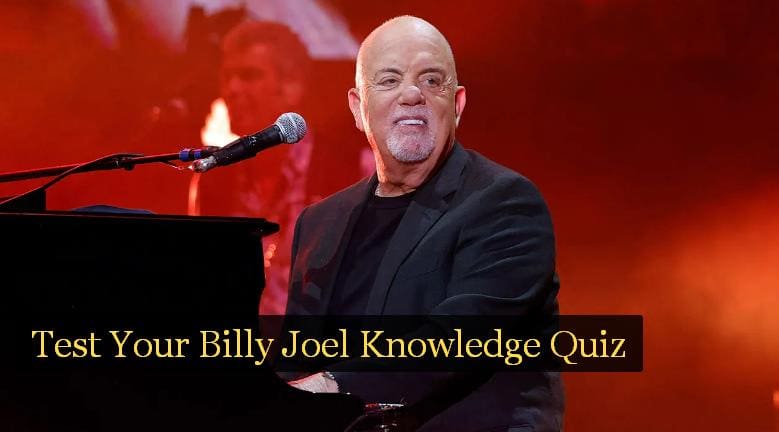 Test Your Billy Joel Knowledge Quiz