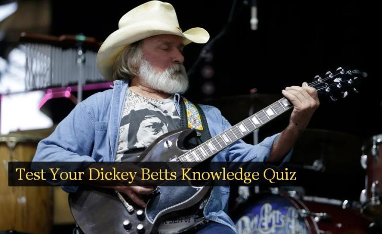 Test Your Dickey Betts Knowledge Quiz