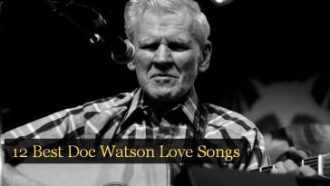 12 Best Doc Watson Love Songs