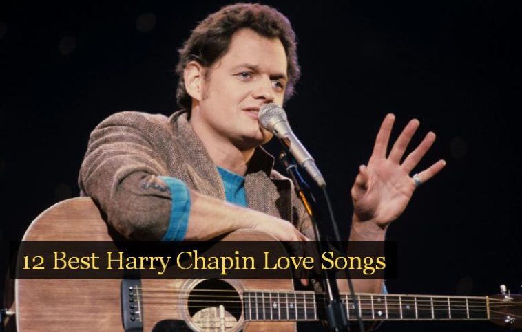 12 Best Harry Chapin Love Songs 1 12 Best Harry Chapin Love Songs