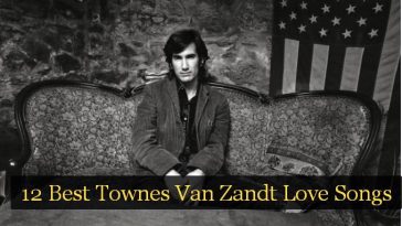 12 Best Townes Van Zandt Love Songs