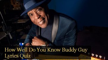 How Well Do You Know Buddy Guy Lyrics Quiz