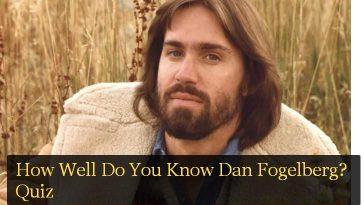 How Well Do You Know Dan Fogelberg? Quiz