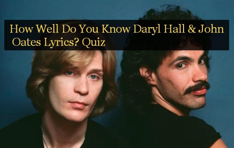 How Well Do You Know Daryl Hall & John Oates Lyrics? Quiz