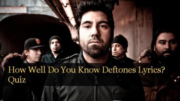 How Well Do You Know Deftones Lyrics? Quiz