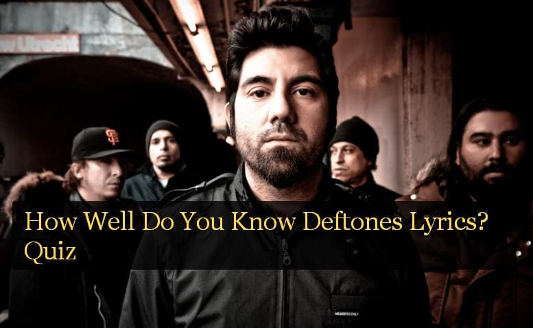 How Well Do You Know Deftones Lyrics? Quiz