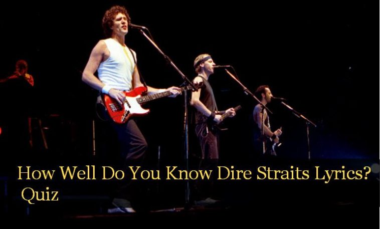 How Well Do You Know Dire Straits Lyrics? Quiz