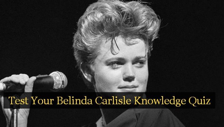 Test Your Belinda Carlisle Knowledge Quiz