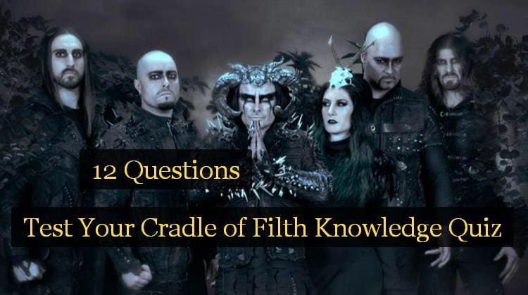 Test Your Cradle of Filth Knowledge Quiz 1 Test Your Cradle of Filth Knowledge Quiz