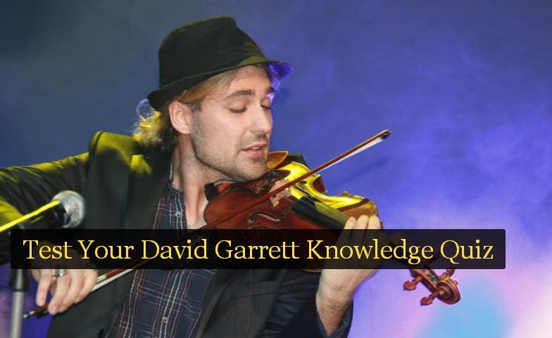 Test Your David Garrett Knowledge Quiz