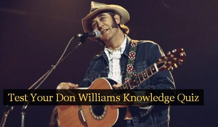 Test Your Don Williams Knowledge Quiz
